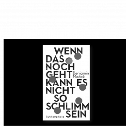 "Wenn das noch geht, kann es nicht so schlimm sein" – erschienen im Suhrkamp Verlag.