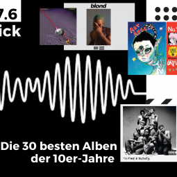 Unsere Musikredaktion über die 30 besten Alben des Jahrzehnts.